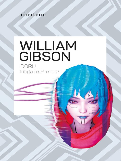 Title details for Trilogía del puente nº 02/03 Idoru by William Gibson - Available